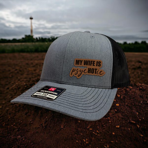 My Wife Is PsycHotic Leather Patch Hat Discount